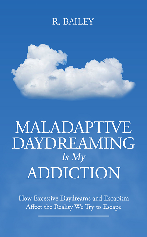 Maladaptive Daydreaming Is My Addiction front cover